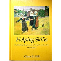 Helping Skills. Facilitating Exploration, Insight, And Action