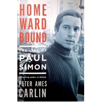Homeward Bound. The Life Of Paul Simon