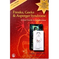 Freaks, Geeks And Asperger Syndrome. A User Guide To Adolescence