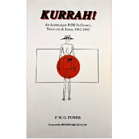 Kurrah. An Australian POW In Changi, Thailand & Japan, 1942 - 1945