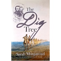 The Dig Tree. The Story Of Burke And Wills