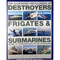 The Illustrated Encyclopedia Of Destroyers, Frigates & Submarines