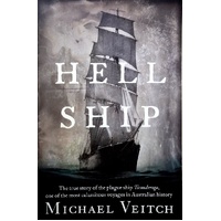 Hell Ship. The True Story Of The Plague Ship Ticonderoga