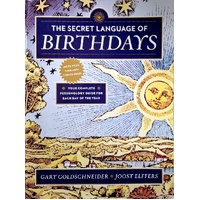 The Secret Language Of Birthdays. Your Complete Personology Guide For Each Day Of The Year