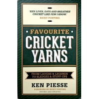 Favourite Cricket Yarns. From Laughs & Legends To Sledges & Stuff Ups