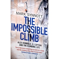 The Impossible Climb. Alex Honnold, El Capitan, And The Climbing Life