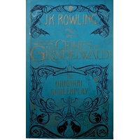 Fantastic Beasts. The Crimes Of Grindelwald - The Original Screenplay