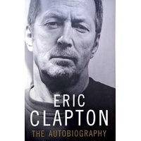 Eric Clapton. The Autobiography