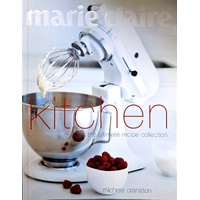 Marie Claire Kitchen. The Ultimate Recipe Collection
