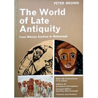 The World Of Late Antiquity. From Marcus Aurelius To Muhammad