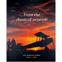 From The Dawn Of Aviation. The Qantas Story, 1920-1995