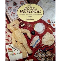 The Book Of Heirlooms. Needlework Treasures And How To Create Them