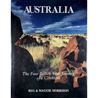 Australia. The Four Billion Year Journey Of A Continent