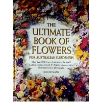 The Ultimate Book Of Flowers For Australian Gardeners