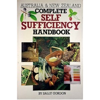 Complete Self Sufficiency Handbook (Australia & New Zealand Edition)