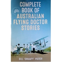 The Complete Book Of Australian Flying Doctor Stories