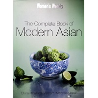 The Complete Book Of Modern Asian. China, Thailand, Vietnam, Malaysia, Japan