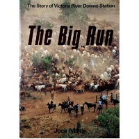 The Big Run. The Story Of Victoria River Downs Station