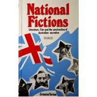 National Fictions. Literature, Film And Construction Of Australian Narrative