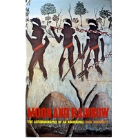Moon And Rainbow. The Autobiography Of An Aboriginal