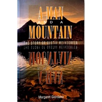 A Man And A Mountain. The Story Of Gustav Weindorfer