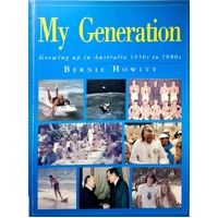 My Generation. Growing Up In The 1950s To 1980s