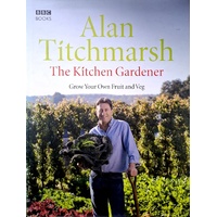 The Kitchen Gardener. Grow Your Own Fruit And Veg