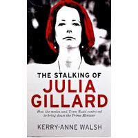 The Stalking Of Julia Gillard