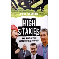 High Stakes. The Rise Of The Waterhouse Dynasty