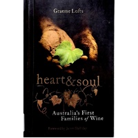 Heart And Soul. Australia's First Families Of Wine