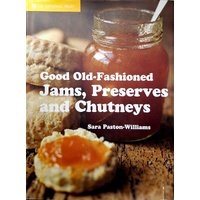 Good Old-Fashioned Jams, Preserves And Chutneys