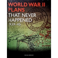 World War II Plans That Never Happened 1939-45