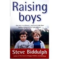 Raising Boys. Why Boys Are Different And How To Help Them Become Happy And Well-Balanced Men