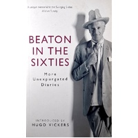 Beaton In The Sixties. More Unexpurgated Diaries