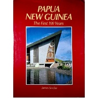 Papua New Guinea. The First 100 Years