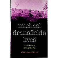 Michael Dransfield's Lives. A Sixties Biography
