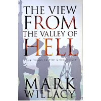 The View From The Valley Of Hell. Four Years In The Middle East
