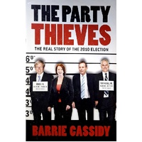 The Party Thieves. The Real Story Of The 2010 Election