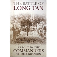 The Battle Of Long Tan. As Told By The Commanders. As Told By The Commanders