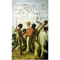 The Adventure Of Ralph Rashleigh. A Penal Exile In Australia 1825-1844