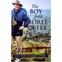 The Boy From Boree Creek. The Tim Fischer Story