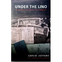 Under The Lino. The Mystery, The History, The Community