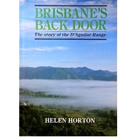 Brisbane's Back Door. The Story Of The D'Aguilar Range