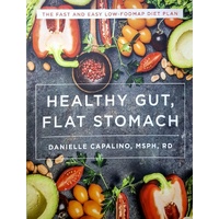 Healthy Gut, Flat Stomach. The Fast and Easy Low-FODMAP Diet Plan