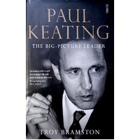 Paul Keating. The Big Picture Leader