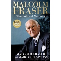 Malcolm Fraser. The Political Memoirs
