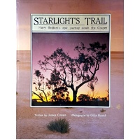 Starlight's Trail. Harry Redford's Epic Journey Down The Cooper.