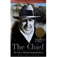 The Chief. The Life Of William Randolph Hearst