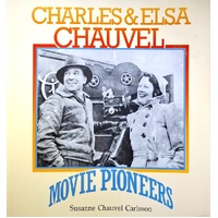 Charles And Elsa Chauvel. Movie Pioneers
