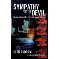 Sympathy For The Devil. Confessions Of A Corrupt Police Officier